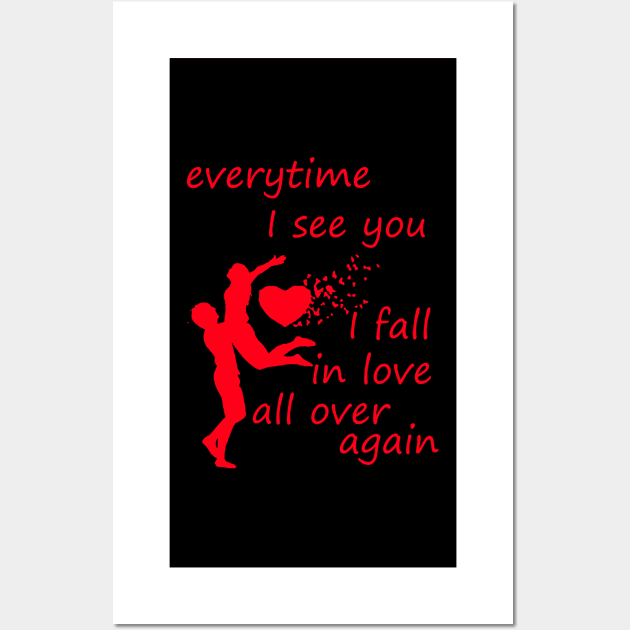 every time i see you i fall in love all over  again Wall Art by sarahnash